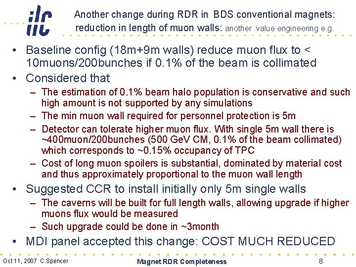 Another change during RDR in BDS conventional magnets: reduction in length of muon walls:
