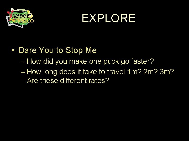 EXPLORE • Dare You to Stop Me – How did you make one puck