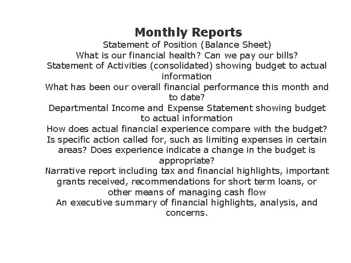 Monthly Reports Statement of Position (Balance Sheet) What is our financial health? Can we