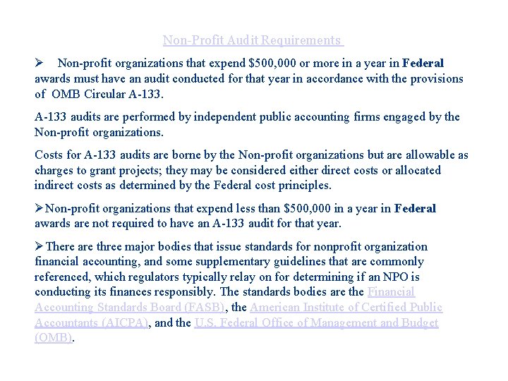 Non-Profit Audit Requirements Non-profit organizations that expend $500, 000 or more in a year