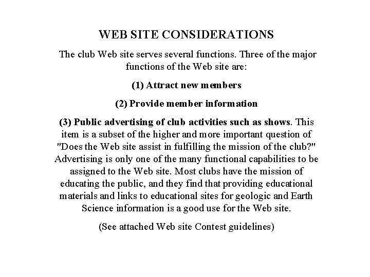 WEB SITE CONSIDERATIONS The club Web site serves several functions. Three of the major