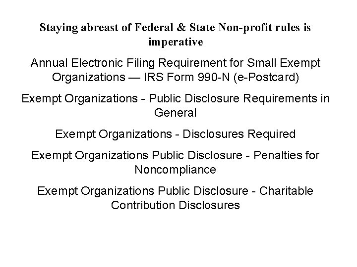 Staying abreast of Federal & State Non-profit rules is imperative Annual Electronic Filing Requirement