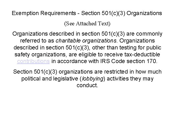 Exemption Requirements - Section 501(c)(3) Organizations (See Attached Text) Organizations described in section 501(c)(3)