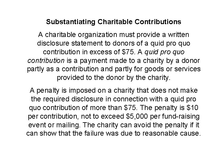 Substantiating Charitable Contributions A charitable organization must provide a written disclosure statement to donors