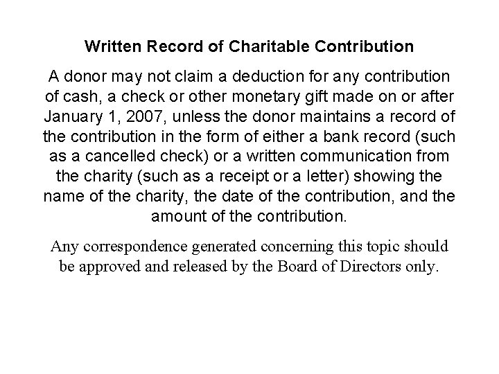 Written Record of Charitable Contribution A donor may not claim a deduction for any