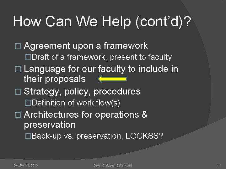 How Can We Help (cont’d)? � Agreement upon a framework �Draft of a framework,