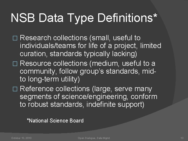 NSB Data Type Definitions* Research collections (small, useful to individuals/teams for life of a