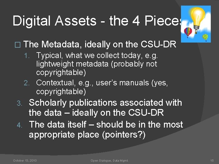 Digital Assets - the 4 Pieces � The Metadata, ideally on the CSU-DR 1.