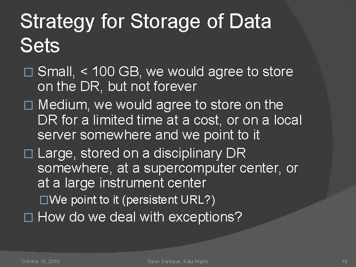 Strategy for Storage of Data Sets Small, < 100 GB, we would agree to