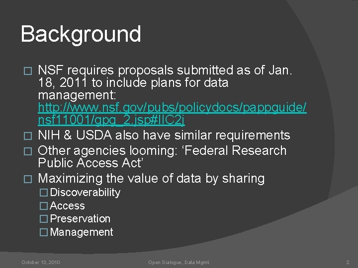 Background NSF requires proposals submitted as of Jan. 18, 2011 to include plans for