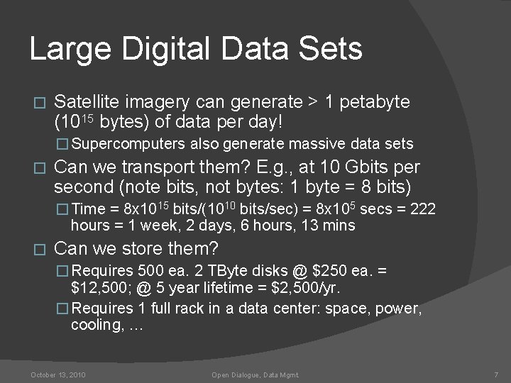 Large Digital Data Sets � Satellite imagery can generate > 1 petabyte (1015 bytes)