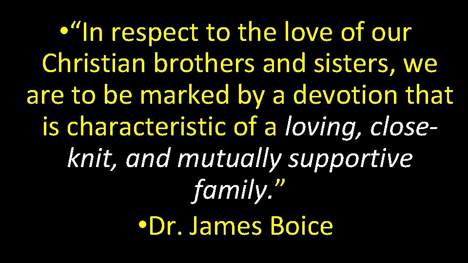  • “In respect to the love of our Christian brothers and sisters, we