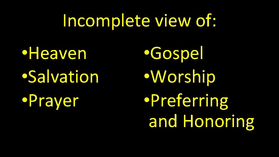 Incomplete view of: • Heaven • Salvation • Prayer • Gospel • Worship •