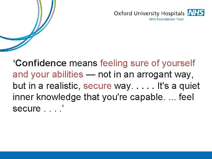 ‘Confidence means feeling sure of yourself and your abilities — not in an arrogant