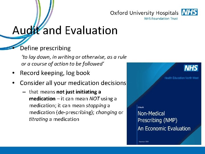 Audit and Evaluation • Define prescribing ‘to lay down, in writing or otherwise, as