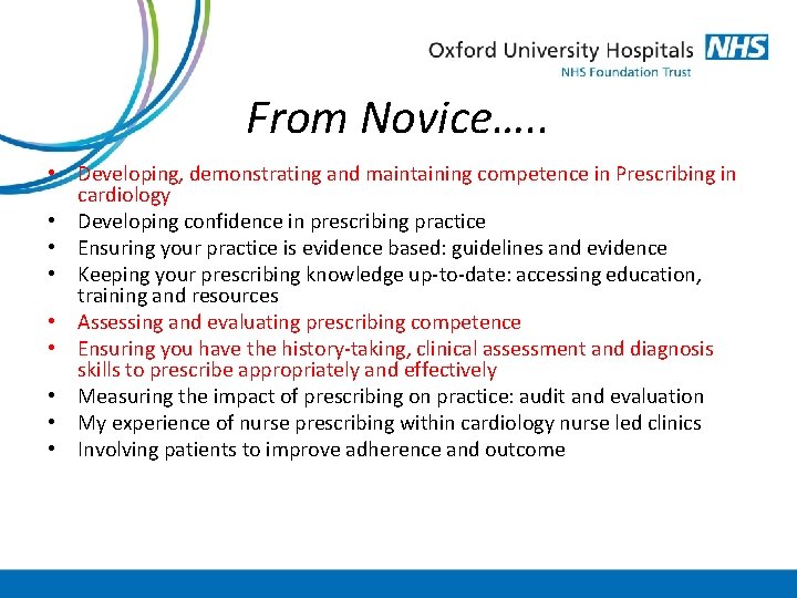 From Novice…. . • Developing, demonstrating and maintaining competence in Prescribing in cardiology •