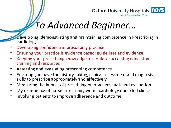 To Advanced Beginner… • Developing, demonstrating and maintaining competence in Prescribing in cardiology •