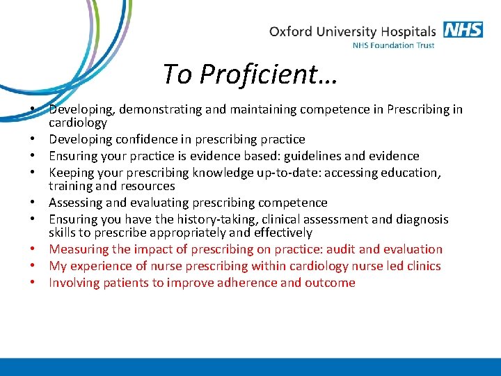 To Proficient… • Developing, demonstrating and maintaining competence in Prescribing in cardiology • Developing