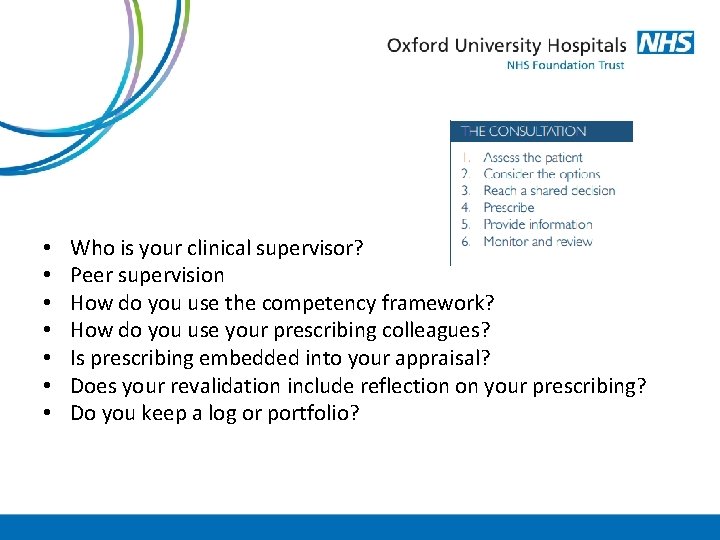  • • Who is your clinical supervisor? Peer supervision How do you use