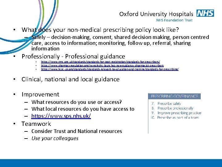  • What does your non-medical prescribing policy look like? – Safely – decision-making,