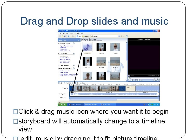 Drag and Drop slides and music �Click & drag music icon where you want