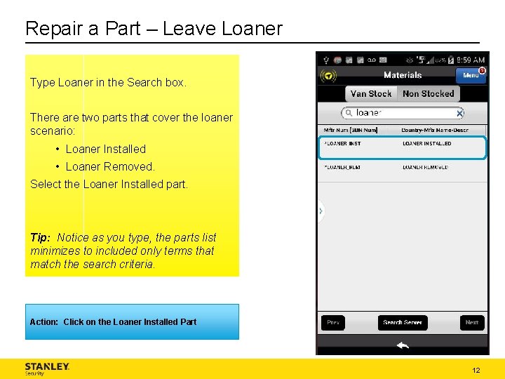 Repair a Part – Leave Loaner Type Loaner in the Search box. There are