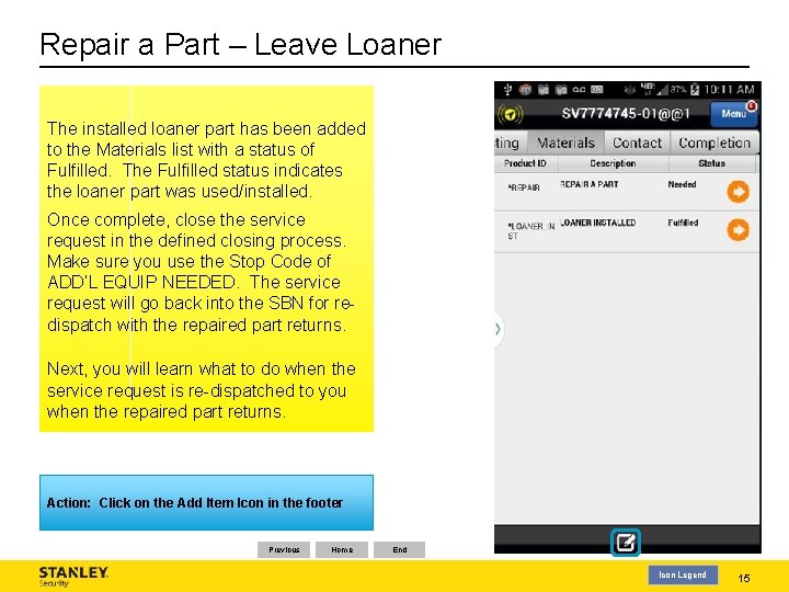 Repair a Part – Leave Loaner The installed loaner part has been added to
