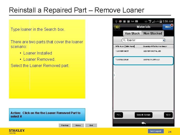 Reinstall a Repaired Part – Remove Loaner Type loaner in the Search box. There