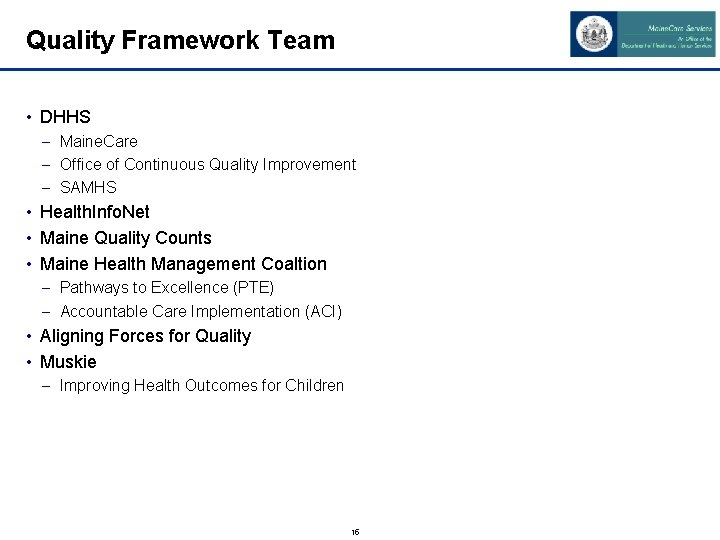 Quality Framework Team • DHHS – Maine. Care – Office of Continuous Quality Improvement