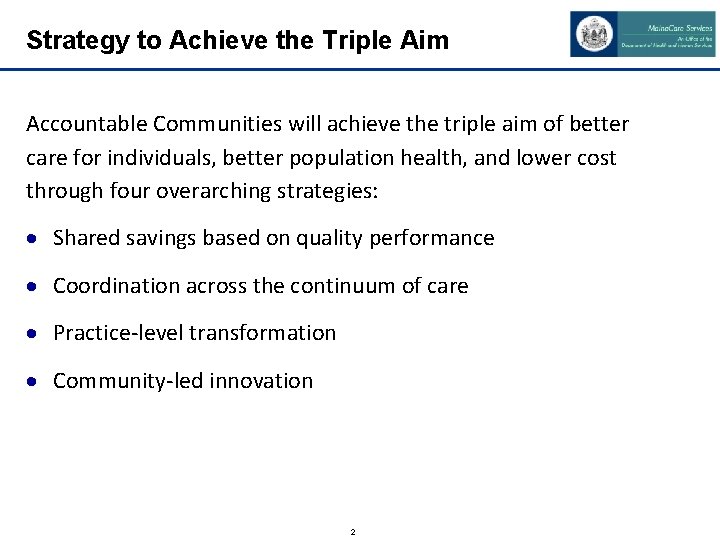 Strategy to Achieve the Triple Aim Accountable Communities will achieve the triple aim of