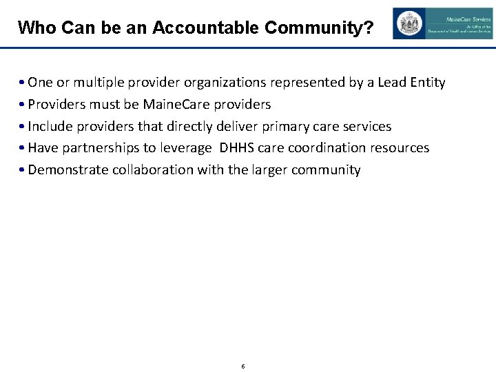 Who Can be an Accountable Community? • One or multiple provider organizations represented by