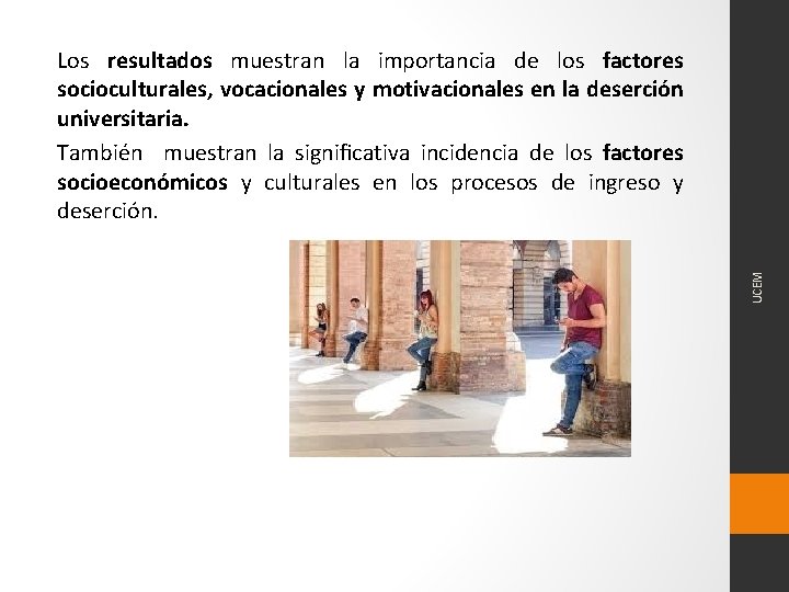 UCEM Los resultados muestran la importancia de los factores socioculturales, vocacionales y motivacionales en