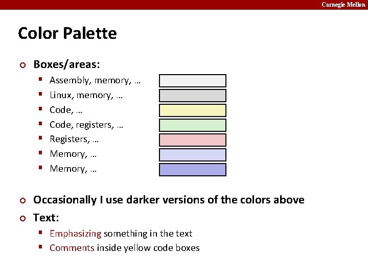 Carnegie Mellon Color Palette ¢ Boxes/areas: § § § § ¢ ¢ Assembly, memory,