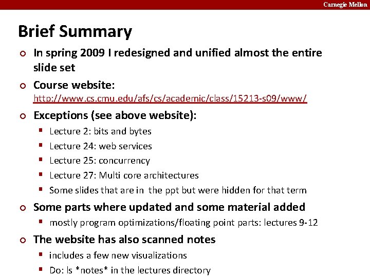 Carnegie Mellon Brief Summary ¢ ¢ In spring 2009 I redesigned and unified almost