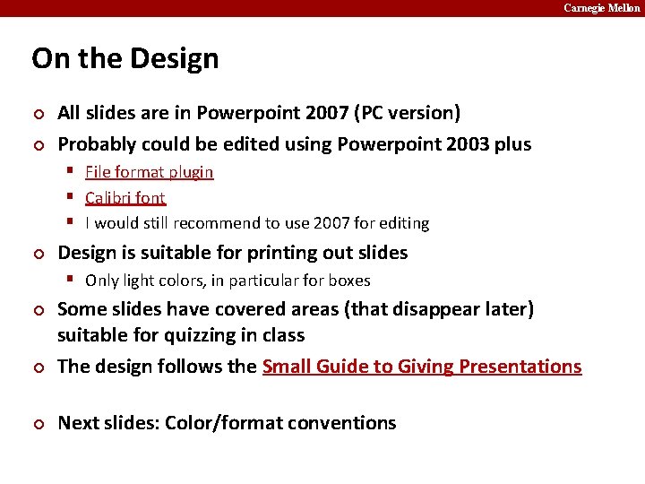 Carnegie Mellon On the Design ¢ ¢ All slides are in Powerpoint 2007 (PC