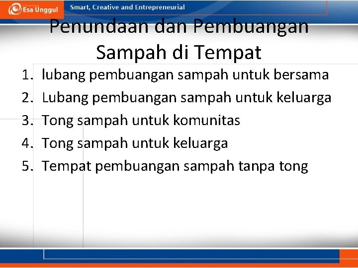 1. 2. 3. 4. 5. Penundaan dan Pembuangan Sampah di Tempat lubang pembuangan sampah 1. 2. 3. 4. 5. Penundaan dan Pembuangan Sampah di Tempat lubang pembuangan sampah