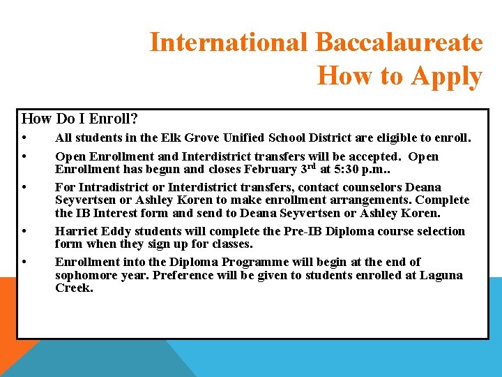 International Baccalaureate How to Apply How Do I Enroll? • • • All students International Baccalaureate How to Apply How Do I Enroll? • • • All students