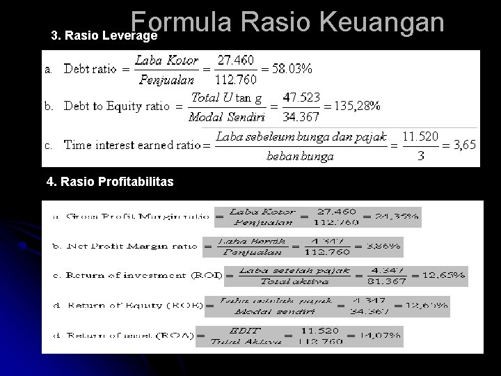 Formula Rasio Keuangan 3. Rasio Leverage 4. Rasio Profitabilitas Formula Rasio Keuangan 3. Rasio Leverage 4. Rasio Profitabilitas