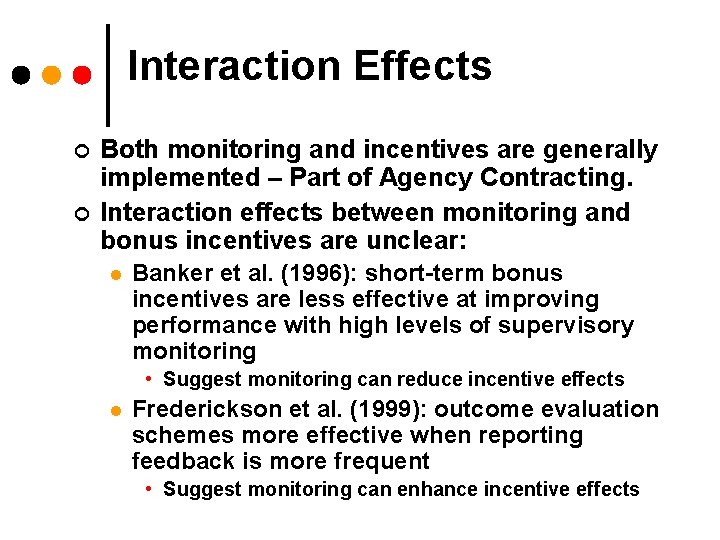 Interaction Effects ¢ ¢ Both monitoring and incentives are generally implemented – Part of