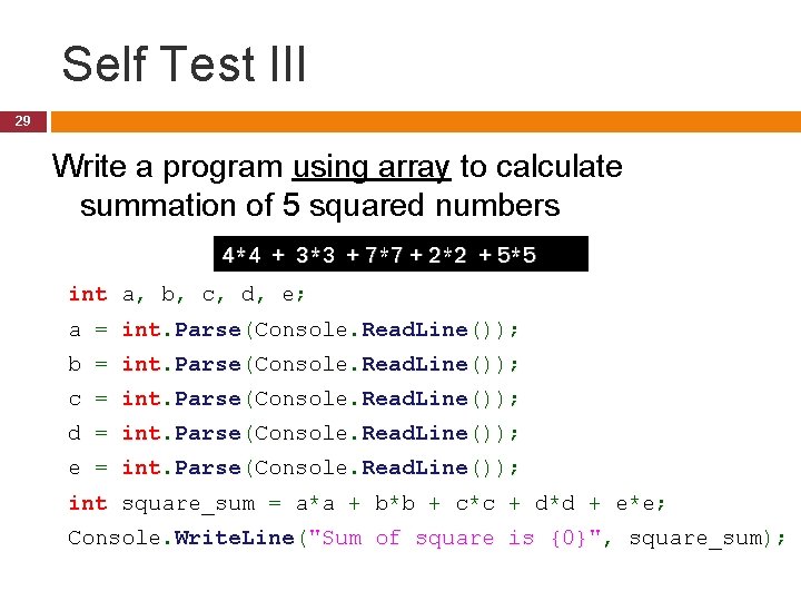Self Test III 29 Write a program using array to calculate summation of 5