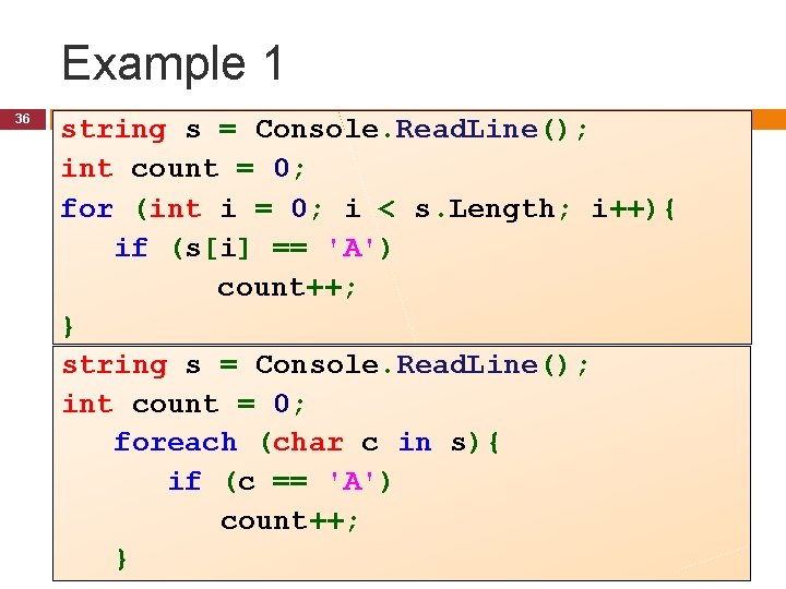 Example 1 36 string s = Console. Read. Line(); int count = 0; for