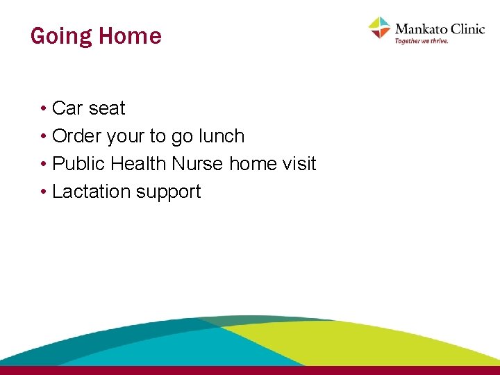 Going Home • Car seat • Order your to go lunch • Public Health