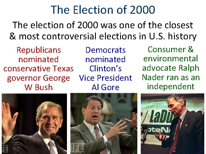 The Election of 2000 The election of 2000 was one of the closest &