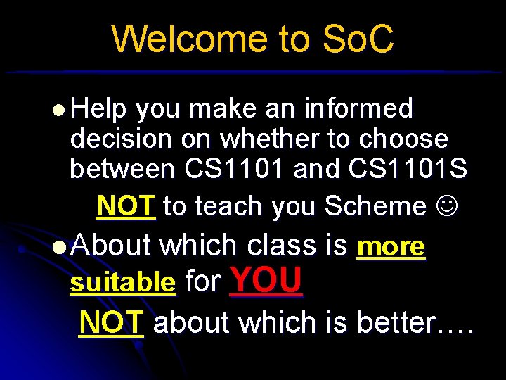 Welcome to So. C l Help you make an informed decision on whether to