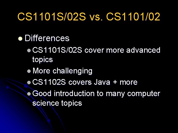 CS 1101 S/02 S vs. CS 1101/02 l Differences l CS 1101 S/02 S