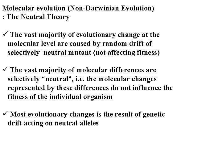 Molecular evolution (Non-Darwinian Evolution) : The Neutral Theory ü The vast majority of evolutionary