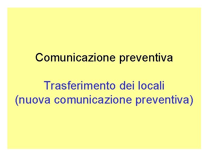 Comunicazione preventiva Trasferimento dei locali (nuova comunicazione preventiva) 