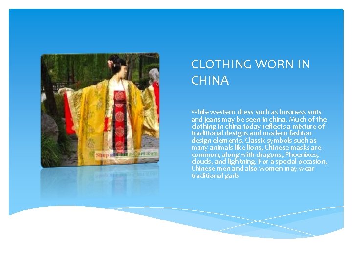 CLOTHING WORN IN CHINA While western dress such as business suits and jeans may