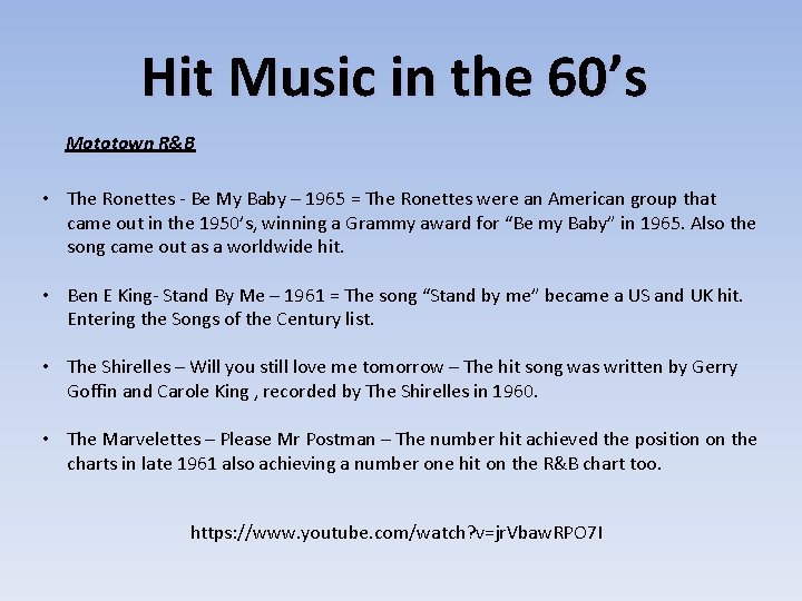 Hit Music in the 60’s Mototown R&B • The Ronettes - Be My Baby