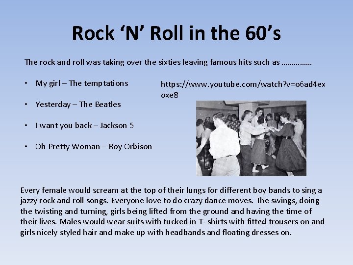 Rock ‘N’ Roll in the 60’s The rock and roll was taking over the